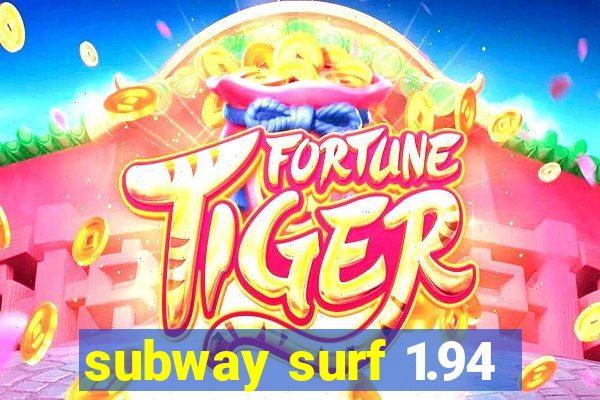 subway surf 1.94